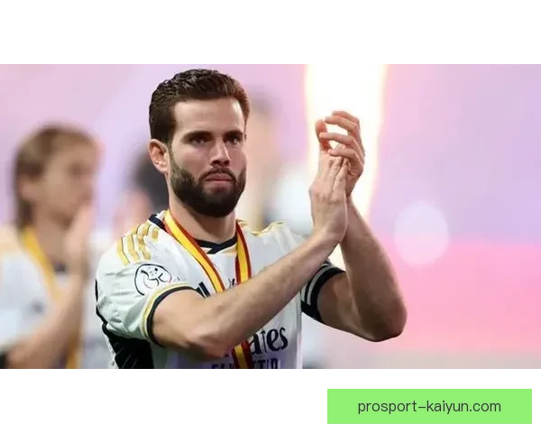 纳乔关键表现助皇马在欧冠小组赛中保持竞争力